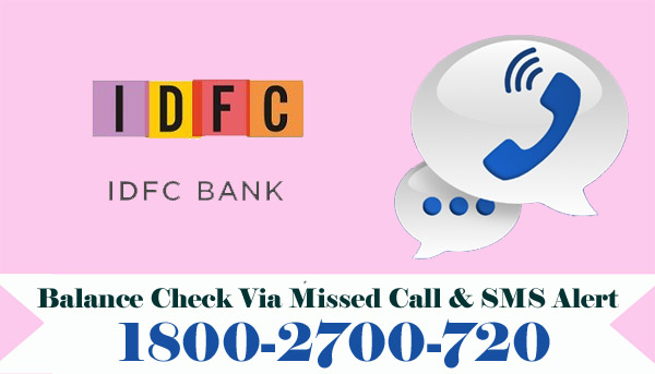 IDFC Bank Balance Enquiry Check Via Missed Call & SMS Alert