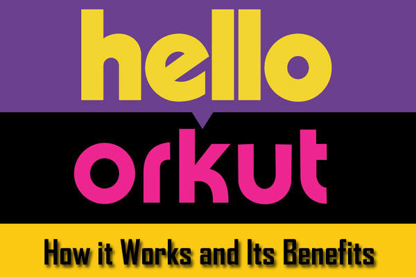 Orkut’s Hello Network – How it Works and its Benefits