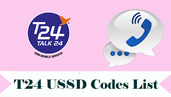 T24 USSD Codes 2018 : Balance, 3G/4G Data, Loan, Recharge Offers