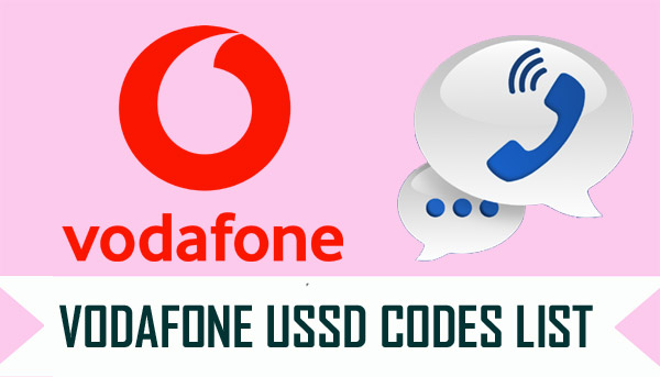 Vodafone USSD Codes 2018 : Balance, 3G/4G Data, Loan, Recharge Offers