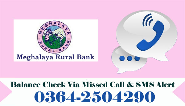 Meghalaya Rural Bank Balance Check Via Missed Call & SMS Alert