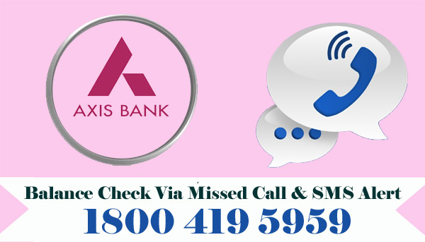 Axis Bank Balance Enquiry Check Via Missed Call & SMS Alert