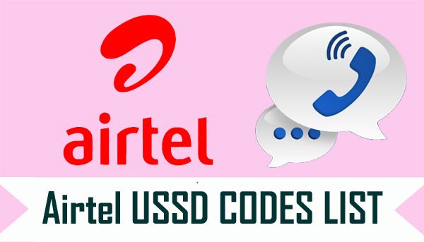 Airtel USSD Codes 2018 : Balance, 3G/4G Data, Loan, Recharge Offers