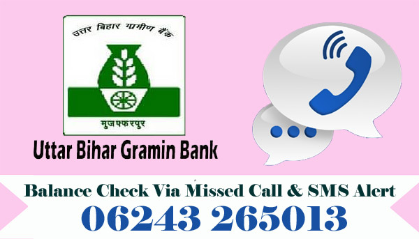 Uttar Bihar Gramin Bank Balance Check Via Missed Call & SMS Alert
