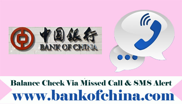 Bank of China Balance Enquiry Check via Missed Call & SMS Alert