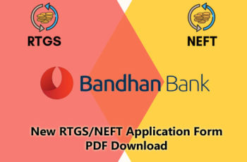 Bandhan Bank New RTGS/NEFT Application Form PDF Download – Bandhan Bank