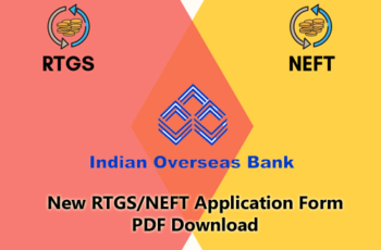 Indian Overseas Bank New RTGS/NEFT Application Form PDF Download – Indian Overseas Bank