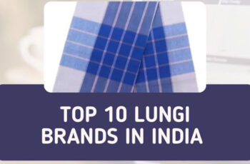 Top 10 Best Lungi Brands to Buy in India 2023 with Price