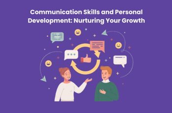 Communication Skills and Personal Development: Nurturing Your Growth
